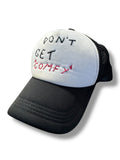 Don’t Get Comfy Hat