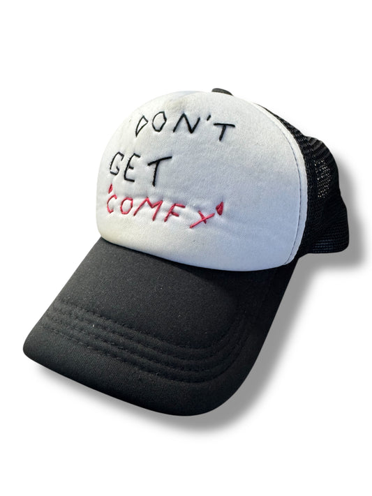 Don’t Get Comfy Hat